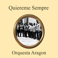 Orquesta Aragon - Quiéreme Siempre