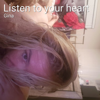 Gina - Listen to Your Heart