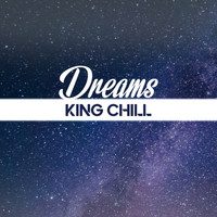 King Chill / King Chill - Dreams
