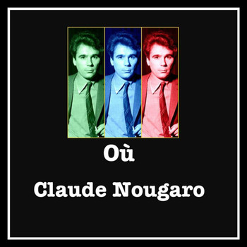 Claude Nougaro - Où