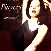 Playcet - Infectious