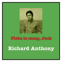 Richard Anthony - Fiche le camp, jack