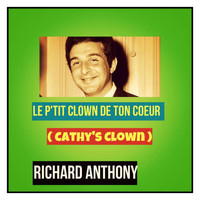 Richard Anthony - Le petit clown de ton cœur (Cathy's clown)