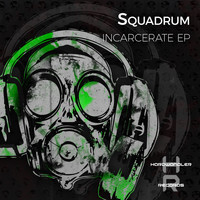 Squadrum - Incarcerate EP