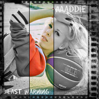 Maddie - Last Warning