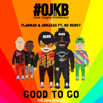OJKB, Flamman & Abraxas - Good to Go (The 2018 Remixes)