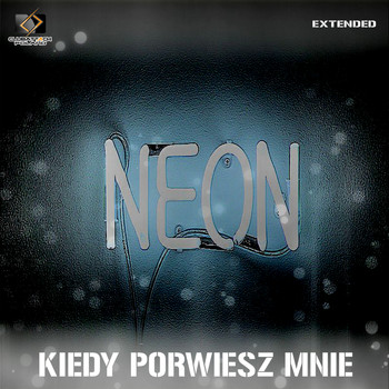 Neon - Kiedy Porwiesz Mnie
