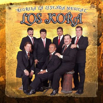 Los Kora - Regresa la Leyenda Musical