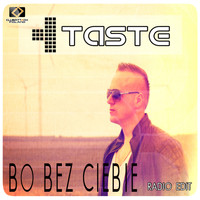Taste - Bo Bez Ciebie