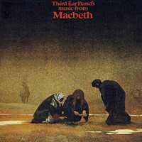 Third Ear Band - Music From Macbeth (Remastered & Expanded Edition)