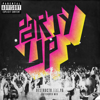 Destructo - Party Up (feat. YG) [Extended Mix] (Explicit)