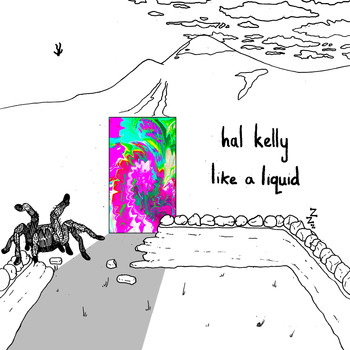 Hal Kelly - Like a Liquid