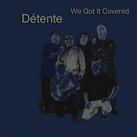 Détente - We Got It Covered