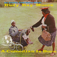 Rudy Ray Moore - A Comedian Is Born (Explicit)
