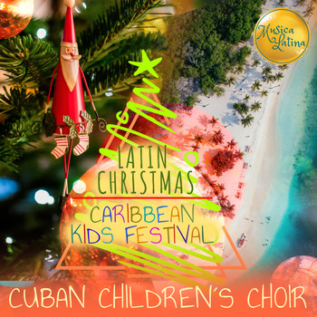 Cuban Children´s Choir - Latin Christmas - Caribbean Kids Festival