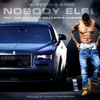 Nick Cannon - NoBody Else (feat. Jacquees, Ty Dolla $ign & Ncredible Gang) (Explicit)