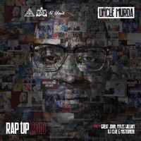 Uncle Murda - Rap Up 2018
