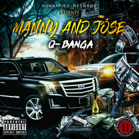 Q Banga - Manny and Jose (Explicit)