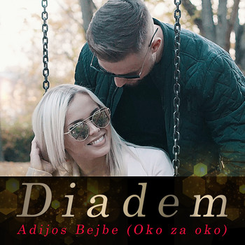 Diadem - Adijos bejbe (oko za oko)