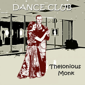 Thelonious Monk - Dance Club
