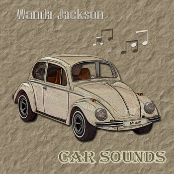 Wanda Jackson - Car Sounds