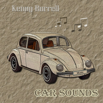 Kenny Burrell - Car Sounds