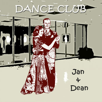 Jan & Dean - Dance Club