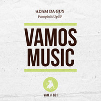 Adam Da Guy - Pumpin It Up EP
