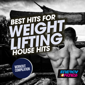 Various Artists - Best Hits for Weight Lifting House Hits Workout Compilation