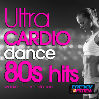 Various Artists - Ultra Cardio Dance 80S Hits Session (15 Tracks Non-Stop Mixed Compilation for Fitness & Workout - 128 BPM / 32 Count)