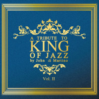 John Di Martino - A Tribute to King of Jazz by John di Martino, Vol. 2