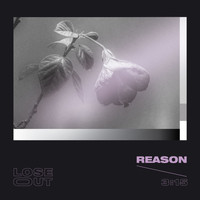LOSE OUT - Reason