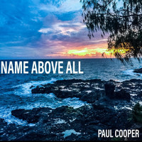 Paul Cooper - Name Above All