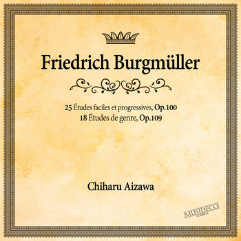 Chiharu Aizawa - Burgmüller: 25 Études faciles et progressives, Op.100 & 18 Études de genre, Op. 109