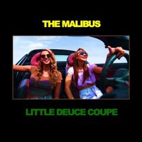 The Malibus - Little Deuce Coupe