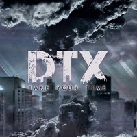 DTX - Take Your Time
