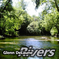 Glenn Delaune - Rivers