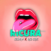 Cesar M - Ricura (feat. Rico Cruz) (Explicit)