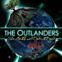 The Outlanders - The Earth Will Take It Back