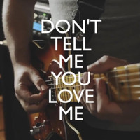 Craig MacDonald - Don't Tell Me You Love Me