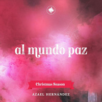 Azael Hernández - Al Mundo Paz