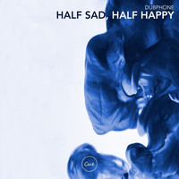 Dubphone - Half Sad, Half Happy