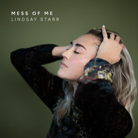 Lindsay Starr - Mess of Me