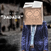 Luca Bravo - Dadada