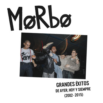 Morbo - Grandes Éxitos de Ayer, Hoy y Siempre (2002 - 2015) (Explicit)