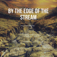 Dallton Santos - By the Edge of the Stream