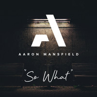 Aaron Mansfield - So What
