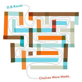 D.B. Rouse - Choices Were Made (Explicit)