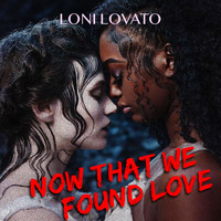 Loni Lovato - Now That we Found Love