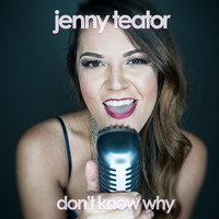 Jenny Teator - Don't Know Why